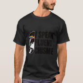Ik spreek vloeiend chisme t-shirt (Voorkant)