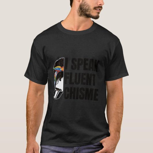 Ik spreek vloeiend chisme t-shirt (Voorkant)