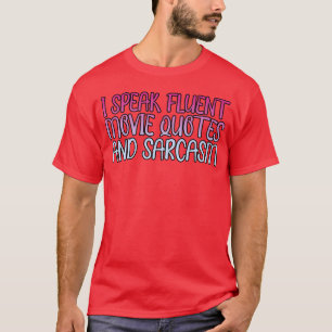 Ik spreek vloeiend filmcitaten en sarcasme vriend t-shirt