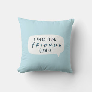 Ik spreek vloeiend FRIENDS™ citaten Kussen