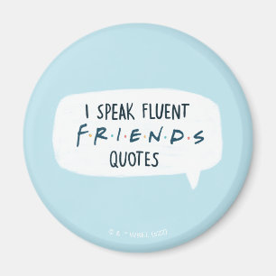 Ik spreek vloeiend FRIENDS™ citaten Magneet