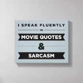 Ik spreek vloeiend in filmoffertes en Sarcasm Canvas Afdruk (Voorkant)