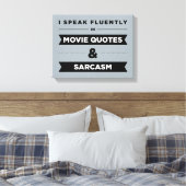Ik spreek vloeiend in filmoffertes en Sarcasm Canvas Afdruk (Insitu (Slaapkamer))