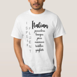 Ik spreek vloeiend Italiaans... Door voedsel! T-shirt