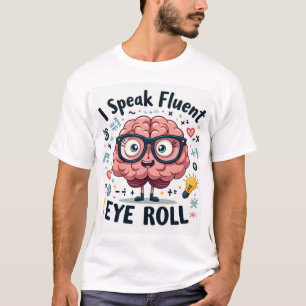 Ik spreek vloeiend Oogrol – Grappig Nerd Brein Uni T-shirt