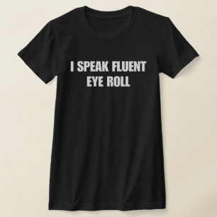Ik Spreek vloeiend Oogrol T-shirt