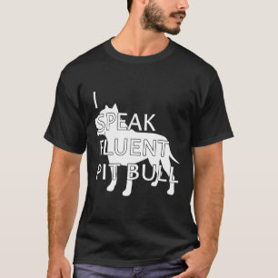 Ik spreek vloeiend Pit Bull Shirt voor Pit Bull ei