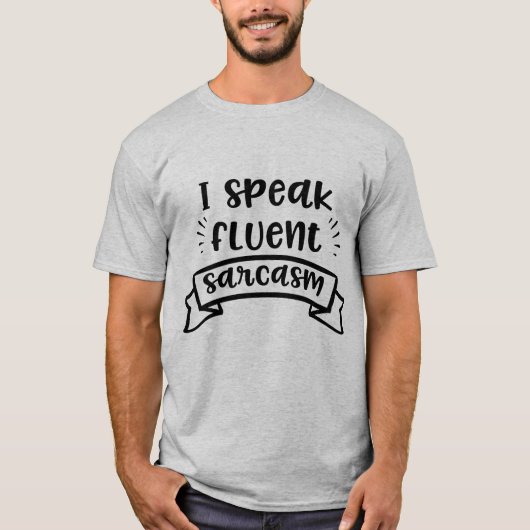 Ik spreek vloeiend sarcasme Grappig citaat T-shirt (Voorkant)