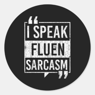 Ik spreek vloeiend sarcasme Grappige sarcastische  Ronde Sticker