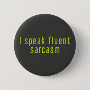 Ik spreek vloeiend sarcasme. ronde button 5,7 cm