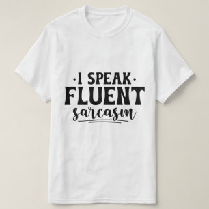 Ik spreek vloeiend sarcasme T-shirt