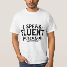 Ik spreek vloeiend sarcasme T-shirt