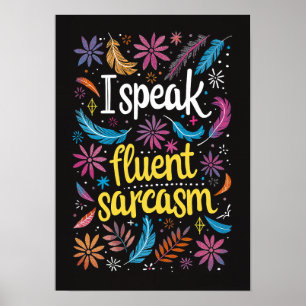 Ik spreek vloeiend sarcasme tekst kunst poster