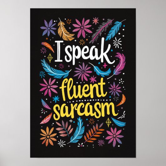 Ik spreek vloeiend sarcasme tekst kunst poster (Voorkant)