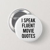 Ik spreek vloeiende filmcitaten ronde button 5,7 cm (Voorkant /achterkant)