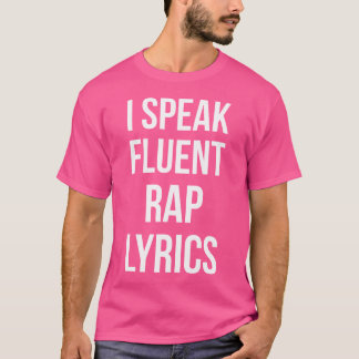 Ik spreek vloeiende Rap songteksten Cool Quote voo T-shirt