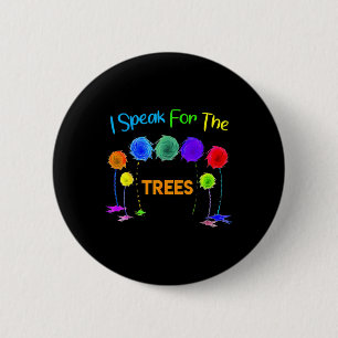 Ik spreek voor bomen Earth Day Save Earth Inspirat Ronde Button 5,7 Cm