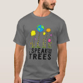 Ik spreek voor bomen Earth Day Save Earth Inspirat T-shirt (Voorkant)