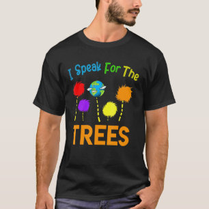 Ik spreek voor bomen Earth Day Save Earth Inspirat T-shirt