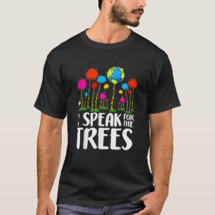 Ik spreek voor bomen Earth Day Save Earth Inspirat T-shirt