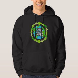Ik spreek voor de Trees Environmental Earth Day Hoodie