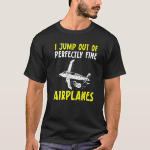 Ik spring uit een perfecte lucht parachutespringen t-shirt