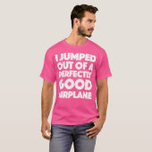 Ik sprong uit een perfect goed Shirt (Voorkant volledig)
