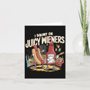 Ik spuit op sappige Wieners Meme Humor Sarcasme Pr Kaart
