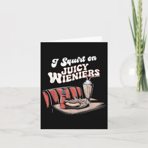 Ik spuit op sappige Wieners Meme humor sarcastisch Kaart