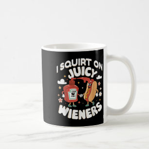 Ik spuit op sappige wieners meme Humor sarcastisch Koffiemok