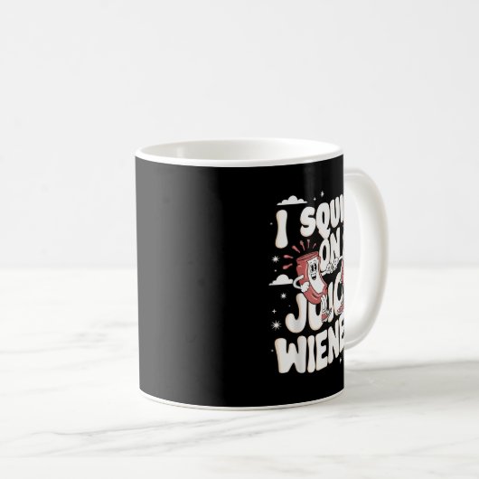 Ik spuit op sappige wieners meme Humor sarcastisch Koffiemok (Voorkant rechts)