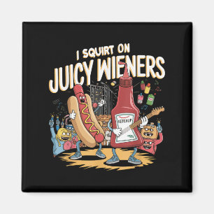 Ik spuit op sappige wieners meme Humor sarcastisch Magneet