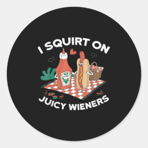 Ik spuit op sappige wieners meme Humor sarcastisch Ronde Sticker