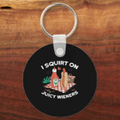 Ik spuit op sappige wieners meme Humor sarcastisch Sleutelhanger (Voorkant)