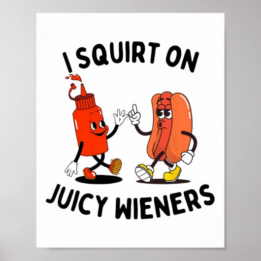 Ik spuit op sappige wijnmakers grappige hotdog en poster (Voorkant)