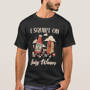 Ik spuit op sappige worstjes Ccc T-shirt