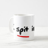 Ik spuug erin koffiemok (Voorkant links)