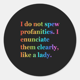 Ik spuug geen obsceniteiten Ik spreek ze duidelijk Ronde Sticker