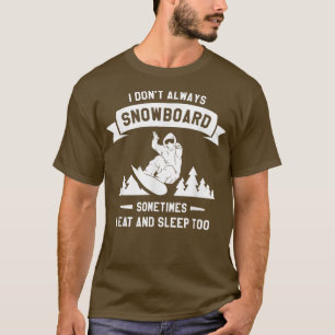 Ik spuugt niet altijd soms dat ik eet en slaap t-shirt