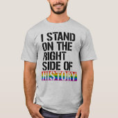 Ik sta aan de rechterkant van de geschiedenis t-shirt (Voorkant)