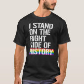 Ik sta aan de rechterkant van de geschiedenis t-shirt (Voorkant)