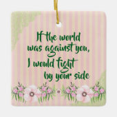 Ik sta aan uw zijde Aanmoedigingscitaat Keramisch Ornament (Voorkant)