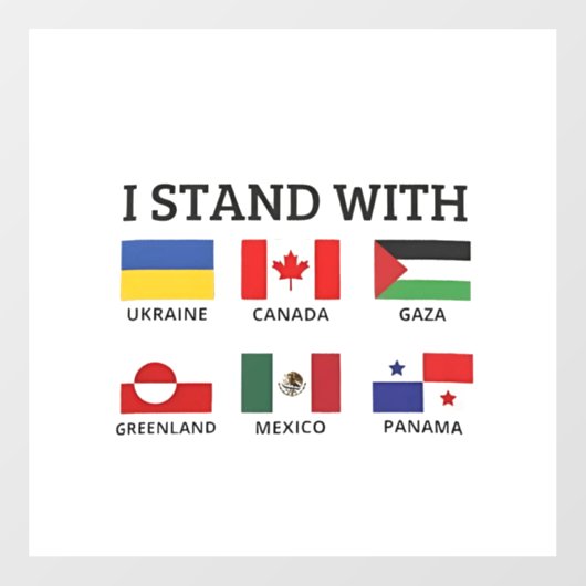 Ik sta achter Canada, Mexico, Gaza en Oekraïne Raamsticker (Vel)