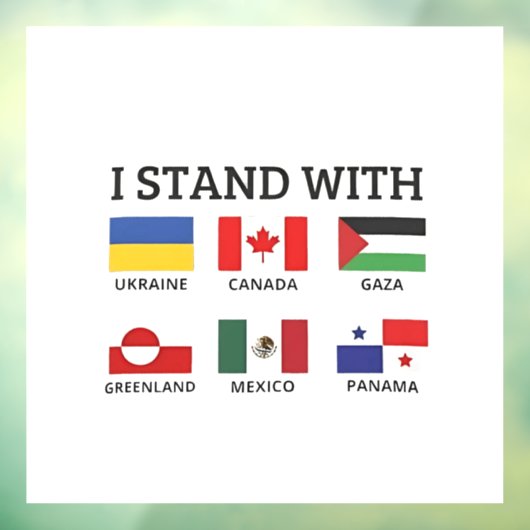 Ik sta achter Canada, Mexico, Gaza en Oekraïne Raamsticker (Vel 3)