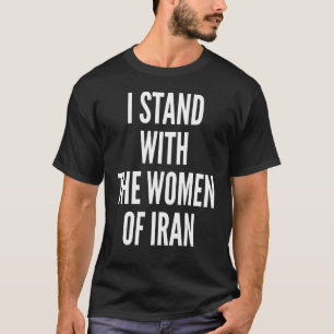 Ik sta achter de Iraanse vlag, de vrouwen van Iran T-shirt