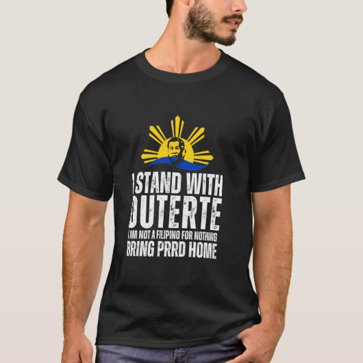 Ik sta achter Digong Duterte PRRD DU30 Filipijnse T-shirt (Voorkant)