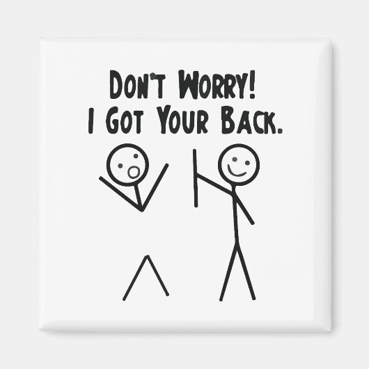 Ik Sta Achter Je Grappige Stick Figure Grap Magneet (Voorkant)