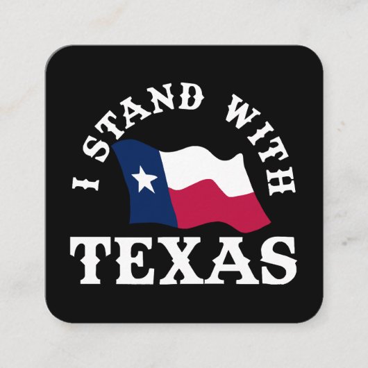 Ik sta achter Texas Vierkante Visitekaartje (Voorkant)