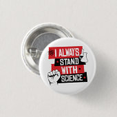 Ik sta altijd achter wetenschap ronde button 3,2 cm (Voorkant /achterkant)