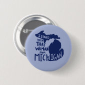 Ik sta bij die vrouw uit Michigan Ronde Button 5,7 Cm (Voorkant /achterkant)